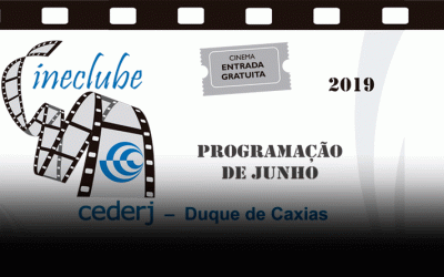 Cineclube CEDERJ / Duque de Caxias PROGRAMAÇÃO DE JUNHO