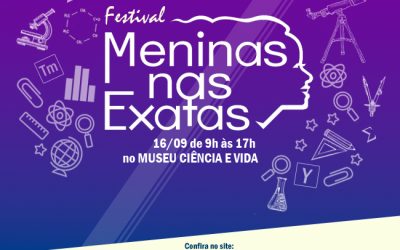 Museu Ciência e Vida realiza festival sobre mulheres cientistas