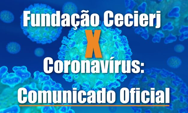 Fundação Cecierj X Coronavírus: Comunicado oficial