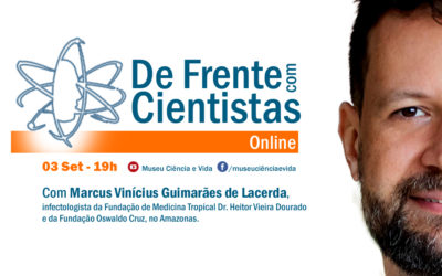 ‘De Frente com Cientistas’ com o infectologista Marcus Vinícius Guimarães de Lacerda