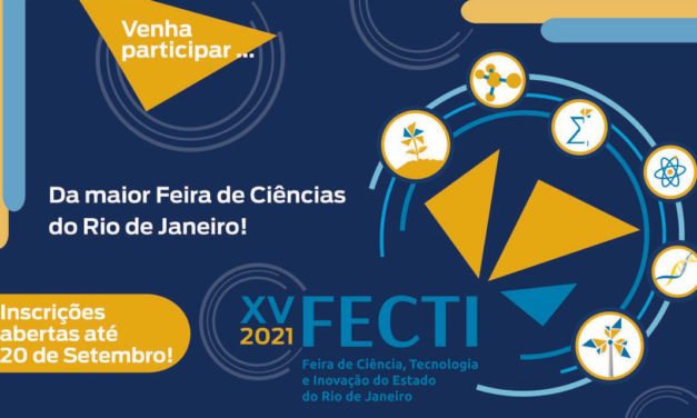 Inscrições gratuitas para a XV FECTI – Feira de Ciência, Tecnologia e Inovação do Estado do Rio de Janeiro vão até o dia 20 de setembro