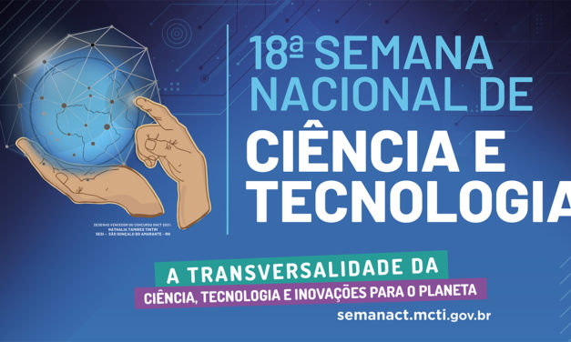 Começa 2ª edição do Mês Nacional da Ciência Tecnologia e Inovações