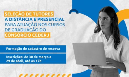 Fundação Cecierj seleciona tutores para atuação nos cursos do Consórcio Cederj