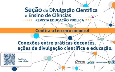 Saiu o terceiro número da seção de Divulgação Científica e Ensino de Ciências da Revista Educação Pública