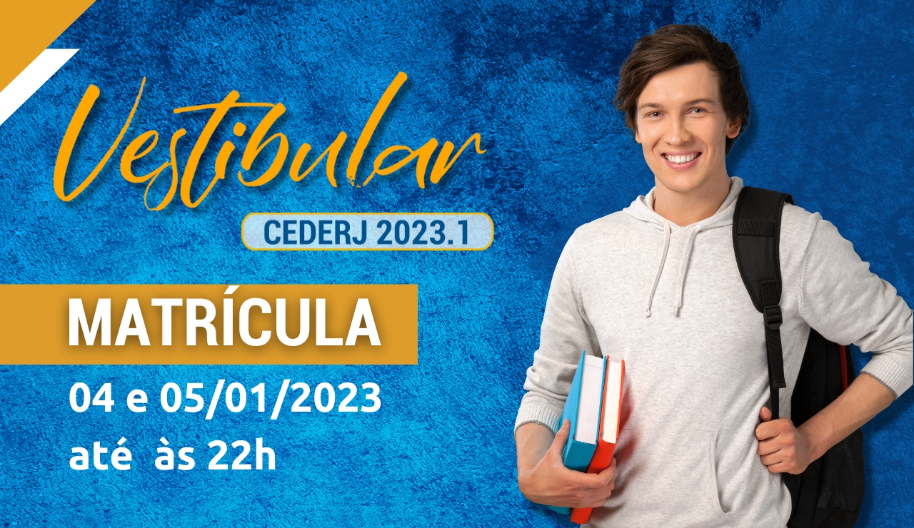 Orientações Para A Matrícula Do Vestibular Cederj 2023.1 - Fundação CECIERJ