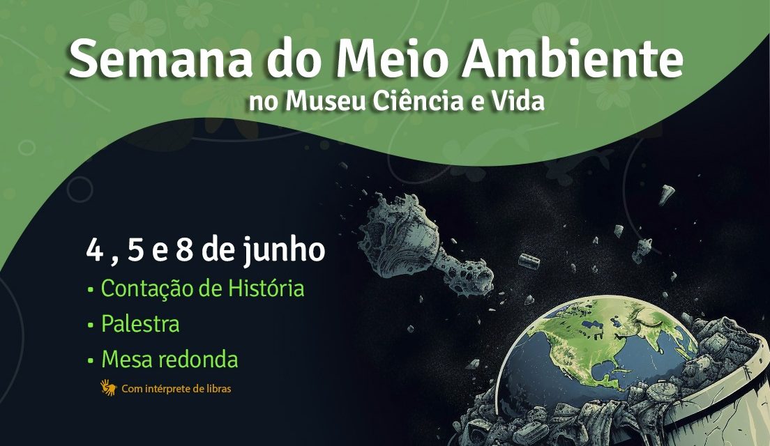 Museu Ciência e Vida prepara programação especial para a Semana do Meio Ambiente