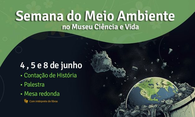 Museu Ciência e Vida prepara programação especial para a Semana do Meio Ambiente