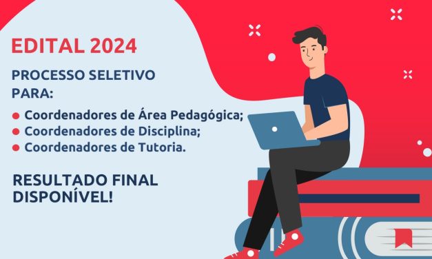 RESULTADO FINAL DO PROCESSO SELETIVO PARA COORDENADORES DE ÁREA PEDAGÓGICA, DE DISCIPLINA E COORDENADORES DE TUTORIA  2024