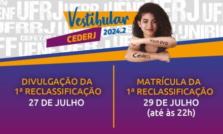 Saiu a lista da 1ª reclassificação do Vestibular Cederj 2024.2; matrículas abertas até 29/07