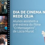 Alunos da Rede Ceja assistem à pré-estreia do filme “O Mensageiro”, de Lúcia Murat