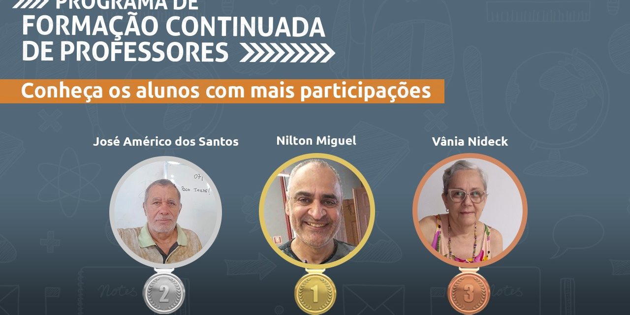 Conheça os medalhistas do Programa de Formação Continuada de Professores