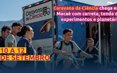 Caravana da Ciência chega em Macaé no dia 10 de setembro