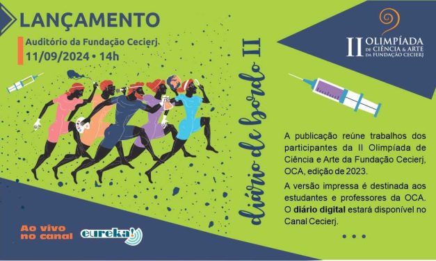 Lançamento do Diário de Bordo da II Olimpíada de Ciência e Arte da Fundação Cecierj