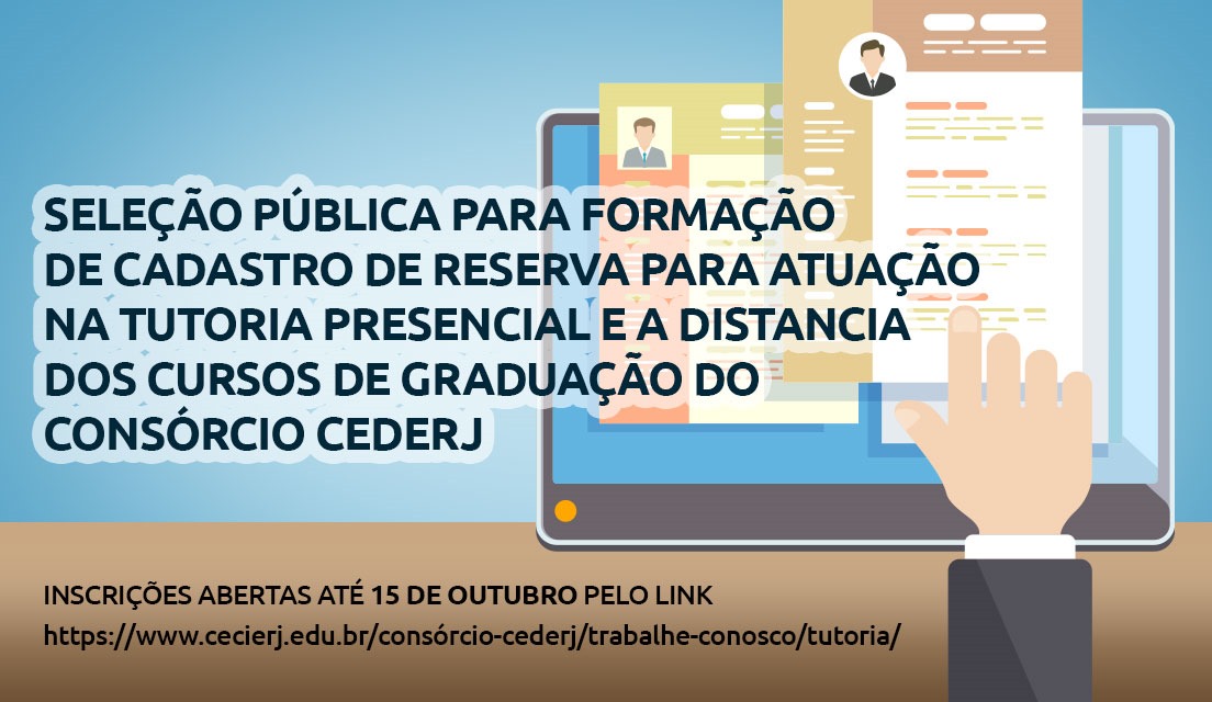 Inscrições abertas para seleção de tutores presencias e tutores a distância para cursos de graduação do Consórcio Cederj