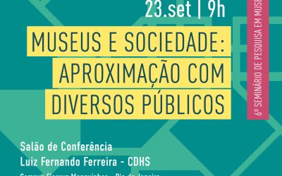 Servidoras da Fundação Cecierj Jessica Norberto e Monica Dahmouche participam do evento ‘Museus e sociedade: aproximação com diversos públicos’, organizado pela Casa de Oswaldo Cruz