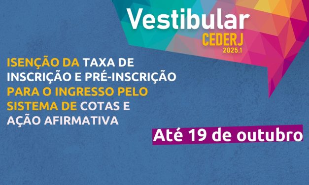 Vestibular Cederj 2025.1 abre inscrição para pedido de isenção da taxa e cotas e ação afirmativa