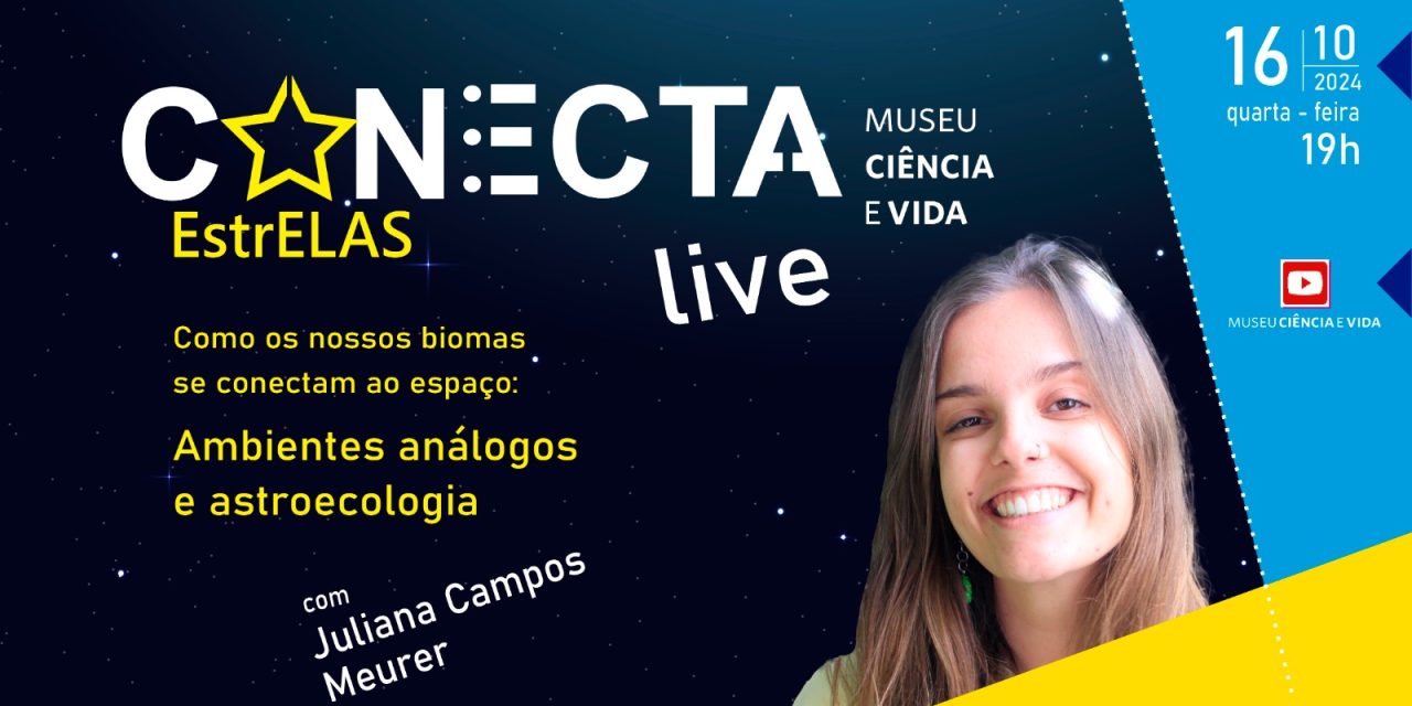 Conecta: EstrElas traz Juliana Meurer, graduanda em Ciências Biológicas pela UFRGS, que vai falar sobre Astroecologia