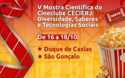 V Mostra Científica do Cineclube CECIERJ: Diversidade, Saberes e Tecnologias Sociais