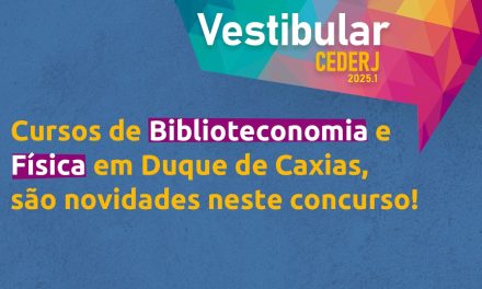 Vestibular Cederj 2025.1: curso de Biblioteconomia é ofertado novamente e Polo Cederj Duque de Caxias passa a contar com a graduação em Física