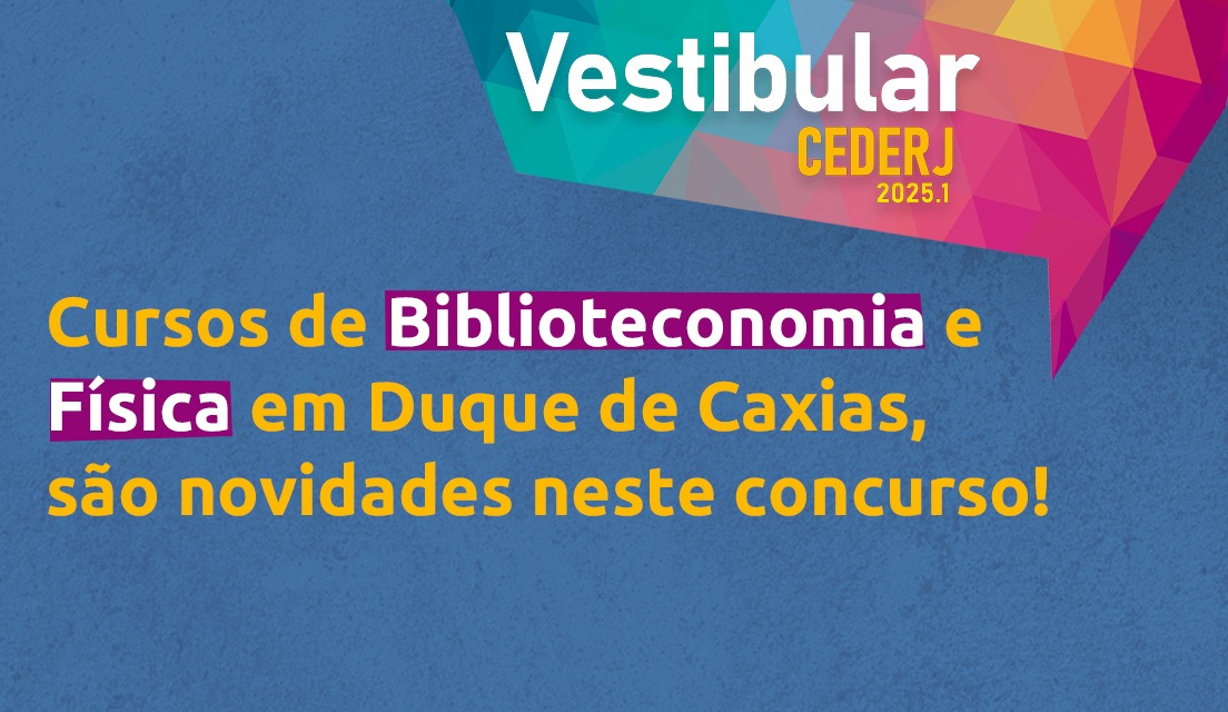 Vestibular Cederj 2025.1: curso de Biblioteconomia é ofertado novamente e Polo Cederj Duque de Caxias passa a contar com a graduação em Física