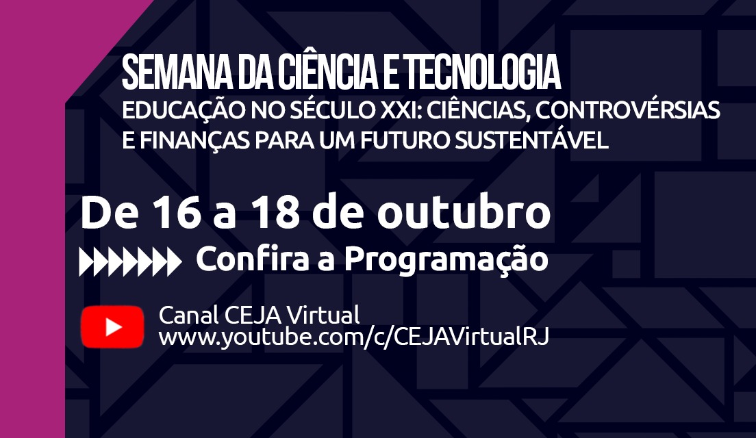 Rede CEJA realiza Semana da Ciência e Tecnologia em seu canal do YouTube