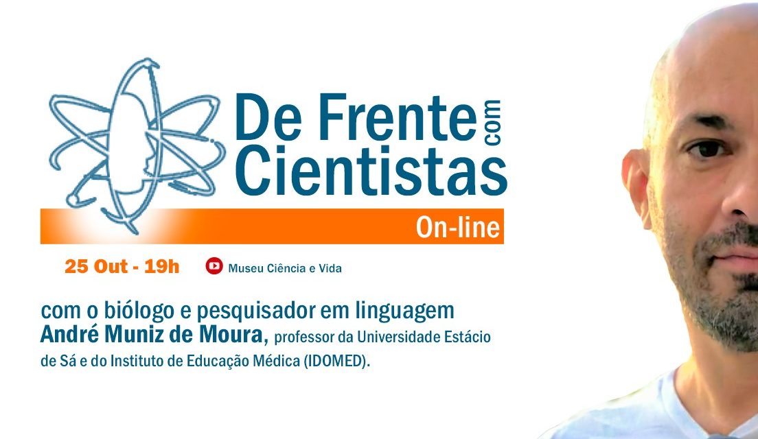 De Frente com Cientistas com o biólogo e pesquisador em linguagem André Muniz de Moura