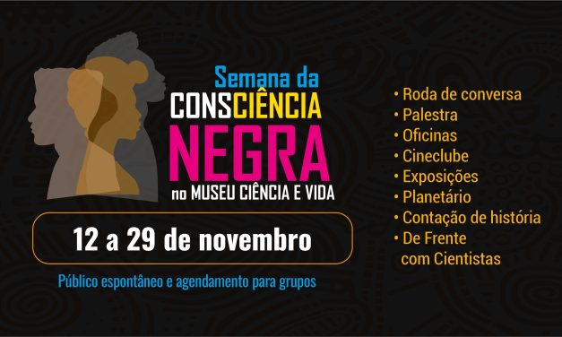 Museu Ciência e Vida celebra Semana da Consciência Negra em Duque de Caxias com atrações muito especiais