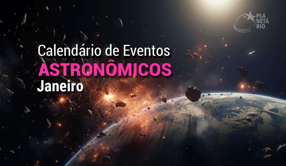 Confira o Calendário Astronômico de janeiro