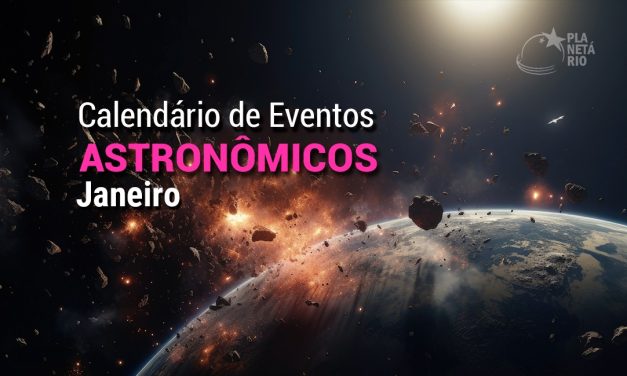 Confira o Calendário Astronômico de janeiro