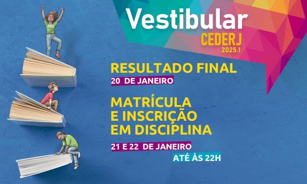 MATRÍCULA DO VESTIBULAR CEDERJ 2025.1 COMEÇA NESTA terçA-FEIRA (21/01)