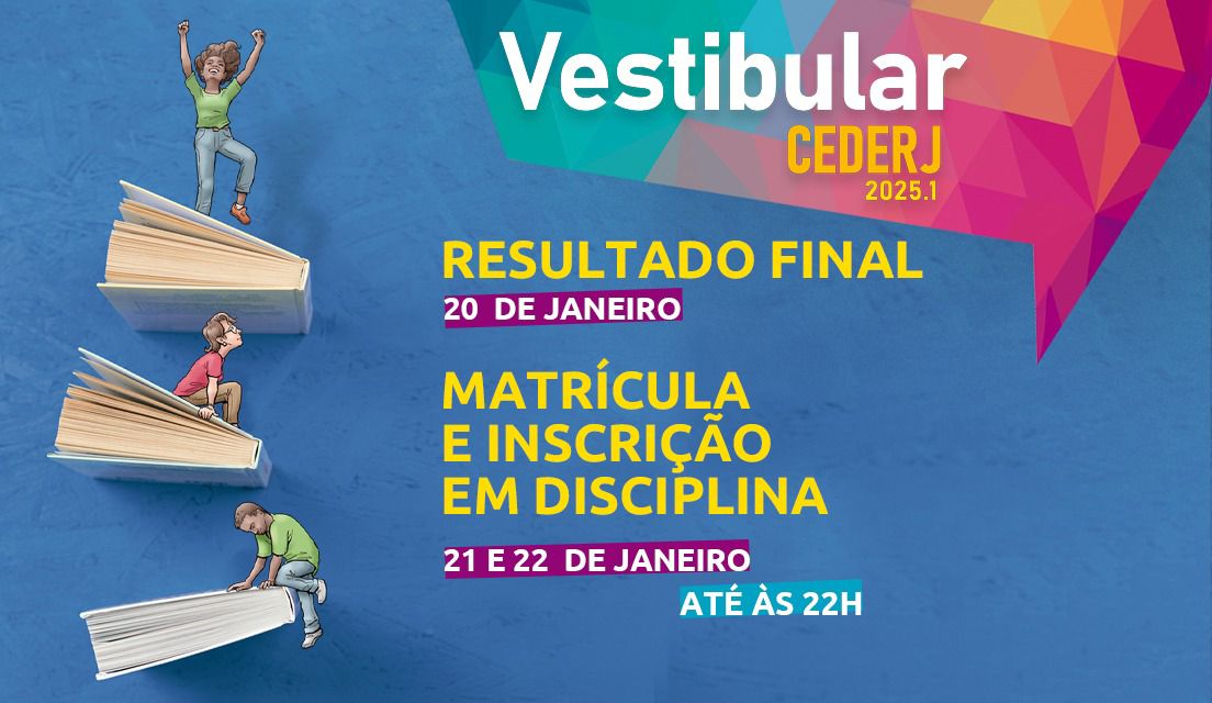 MATRÍCULA DO VESTIBULAR CEDERJ 2025.1 COMEÇA NESTA terçA-FEIRA (21/01)