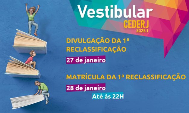 Saiu a lista da 1ª reclassificação do Vestibular Cederj 2025.1; matrículas abertas até 28/01