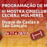 Cineclube CECIERJ tem programação especial pelo Dia Internacional da Mulher com sessões em São Gonçalo e Duque de Caxias