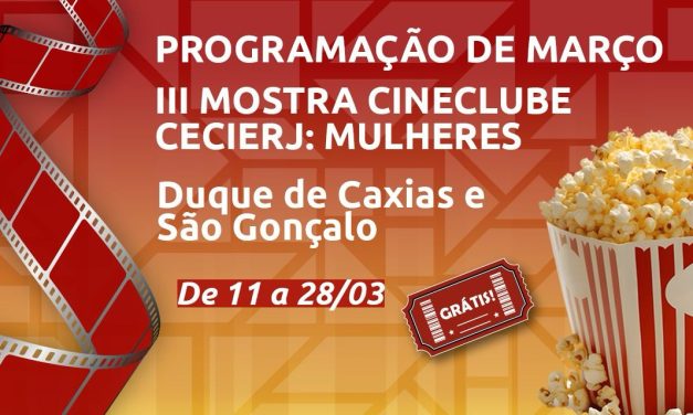 Cineclube CECIERJ tem programação especial pelo Dia Internacional da Mulher com sessões em São Gonçalo e Duque de Caxias