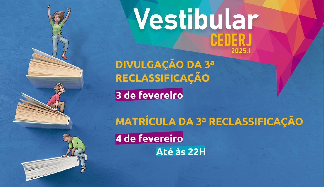 Saiu a lista da 3ª reclassificação do Vestibular Cederj 2025.1 e vagas remanescentes; matrículas abertas até 04/02