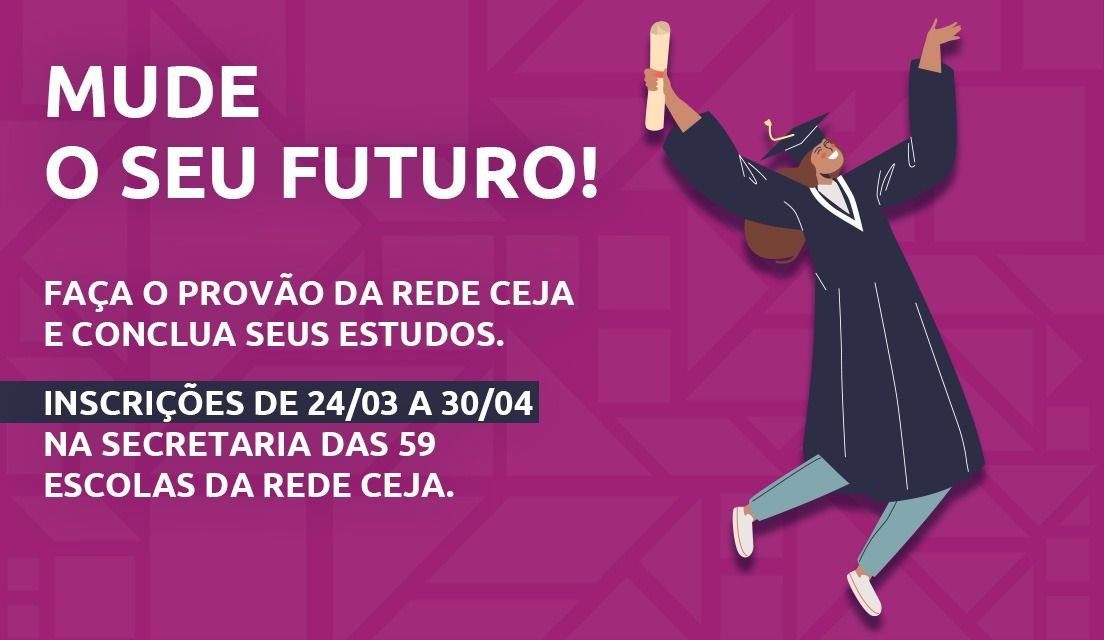 Inscrições para o Provão da Rede CEJA, de conclusão dos ensinos fundamental e médio, começam no dia 24 de março  As provas vão ocorrer nos dias 28, 29 e 30 de abril