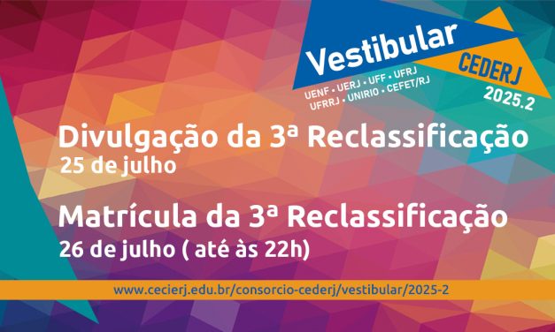 Saiu a lista da 3ª reclassificação do Vestibular Cederj 2025.2; matrículas abertas até 26/07