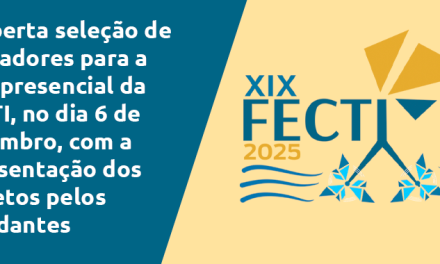 inscrições reabertas até 21 de NOVEMBRO para ser avaliador DA FASE PRESENCIAL DA FECTI