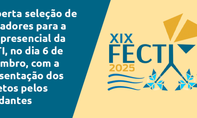 inscrições reabertas até 21 de NOVEMBRO para ser avaliador DA FASE PRESENCIAL DA FECTI