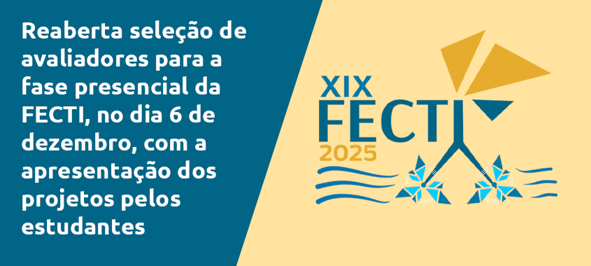 inscrições reabertas até 21 de NOVEMBRO para ser avaliador DA FASE PRESENCIAL DA FECTI