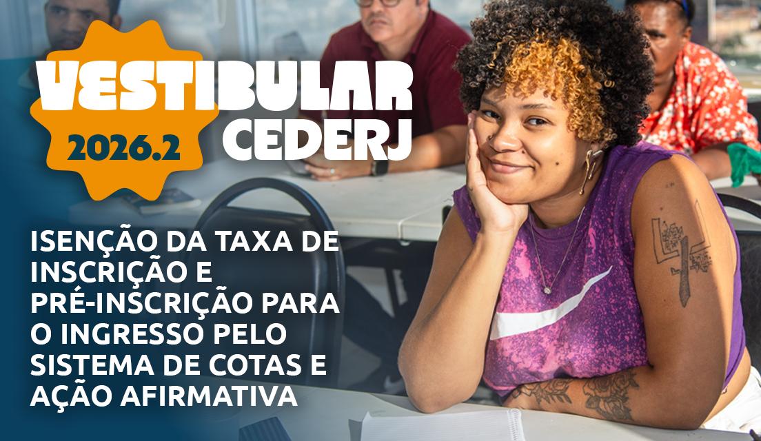 Vestibular Cederj 2026.2 abre inscrição para pedido de isenção e cotas e Ação Afirmativa