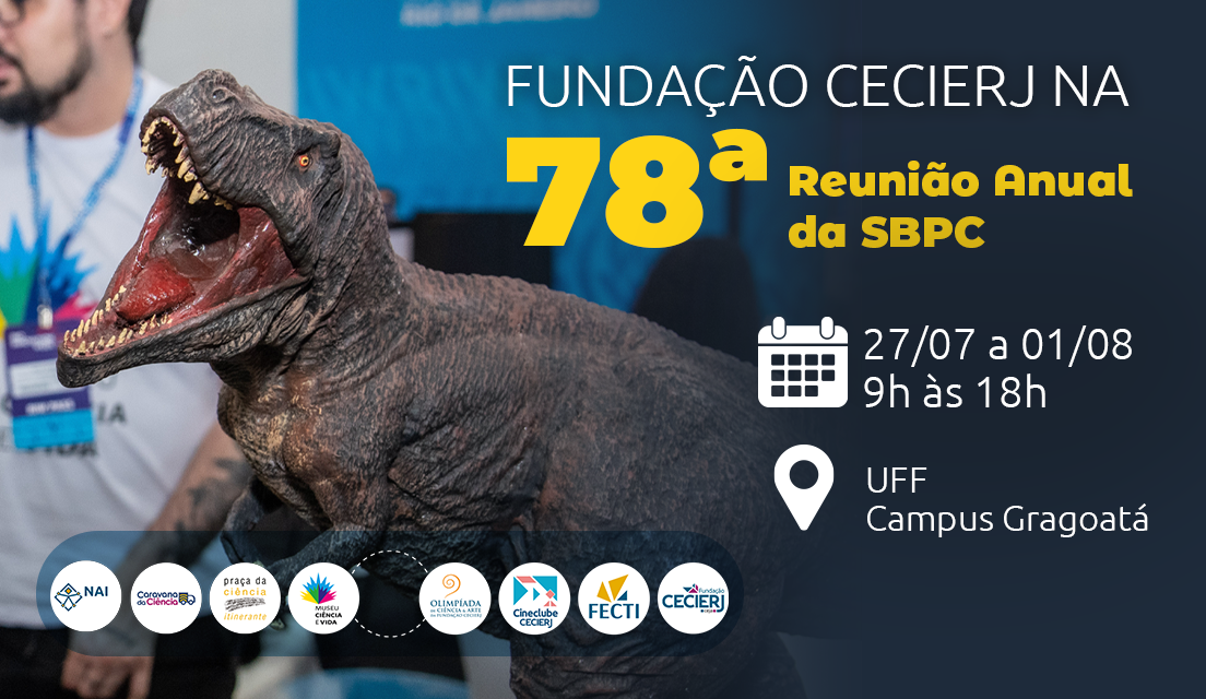 Fundação Cecierj marca presença na 78ª Reunião Anual da SBPC, na UFF, com ampla programação de divulgação científica