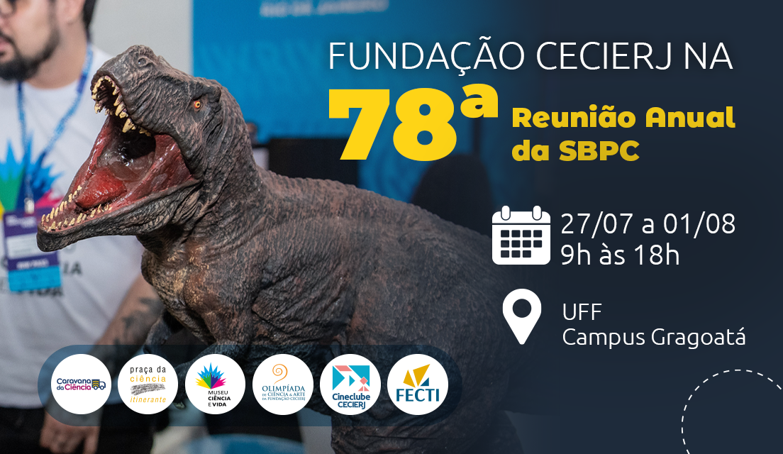 Fundação Cecierj marca presença na 78ª Reunião Anual da SBPC, na UFF, com ampla programação de divulgação científica