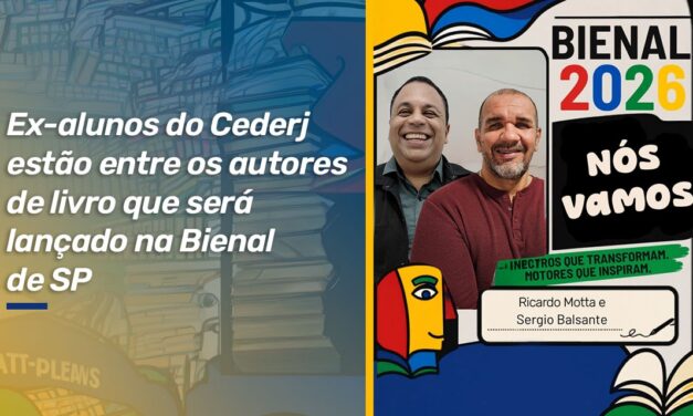 *Bienal Internacional do Livro de SP terá obra com artigos de ex-alunos do Cederj*