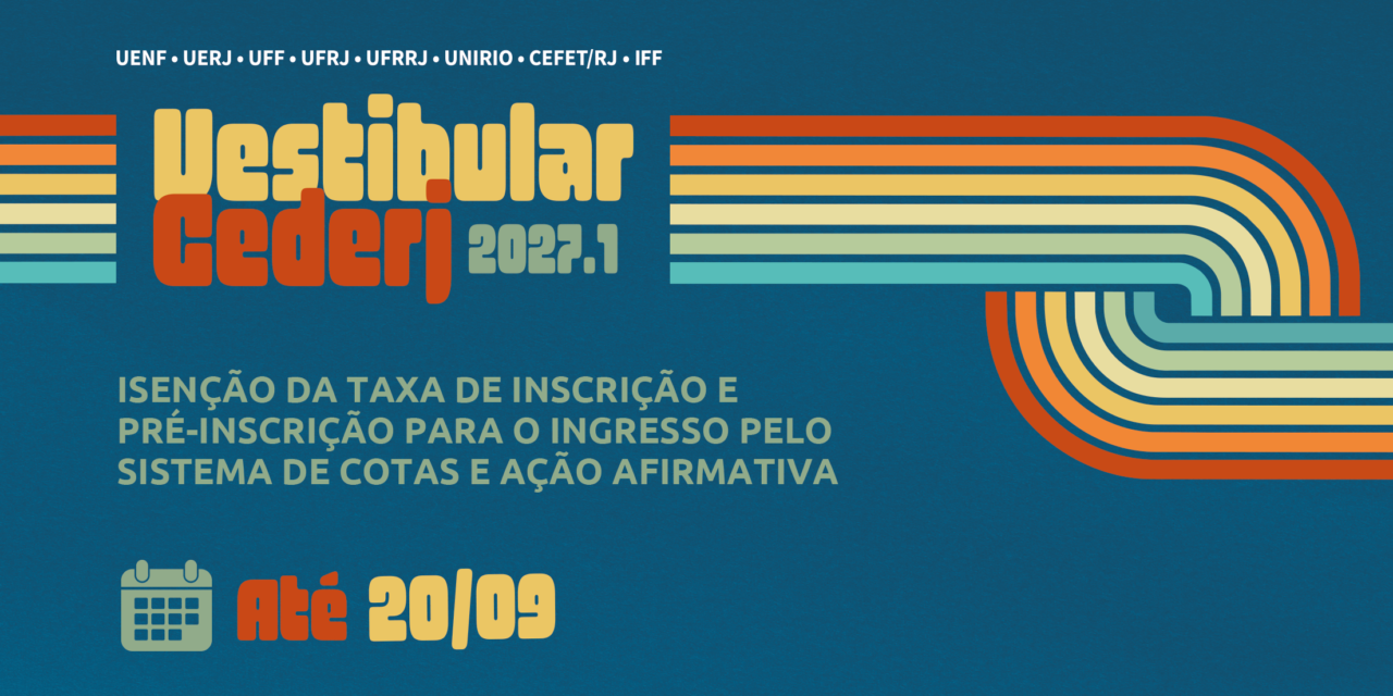 Fundação Cecierj abre prazo de isenção da taxa e pré-inscrição em cotas para o Vestibular Cederj 2027/1
