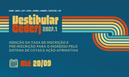 Fundação Cecierj abre prazo de isenção da taxa e pré-inscrição em cotas para o Vestibular Cederj 2027/1
