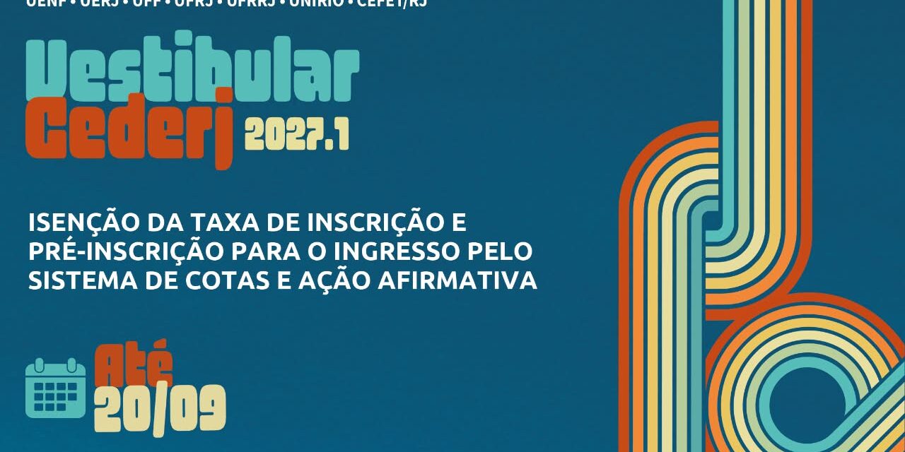 Fundação Cecierj abre prazo de isenção da taxa e pré-inscrição em cotas para o Vestibular Cederj 2027/1