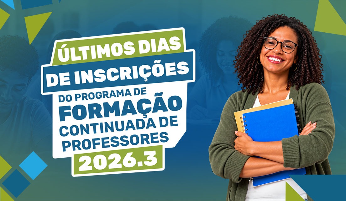 Inscrições para o Programa de Formação Continuada de Professores 2026.3 entram na reta final